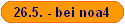 26.5. - bei noa4